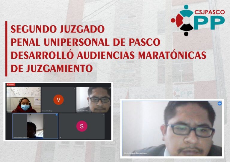 CORTE SUPERIOR DE PASCO AUDIENCIAS MARATÓNICAS DE JUZGAMIENTO