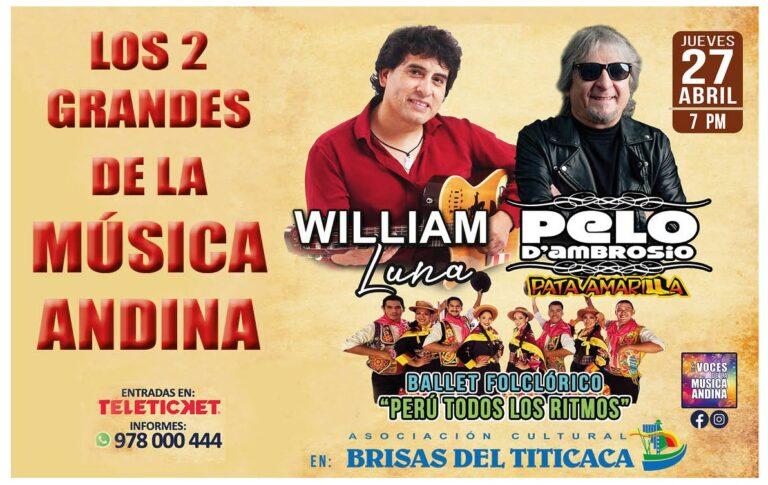 ¡Los Dos Grandes de la Música Andina!      William Luna y Pelo D’Ambrosio