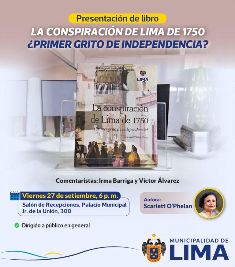 MML presenta el libro «La conspiración de Lima de 1750. ¿Primer grito de independencia?» de la historiadora Scarlett O’Phelan Godoy